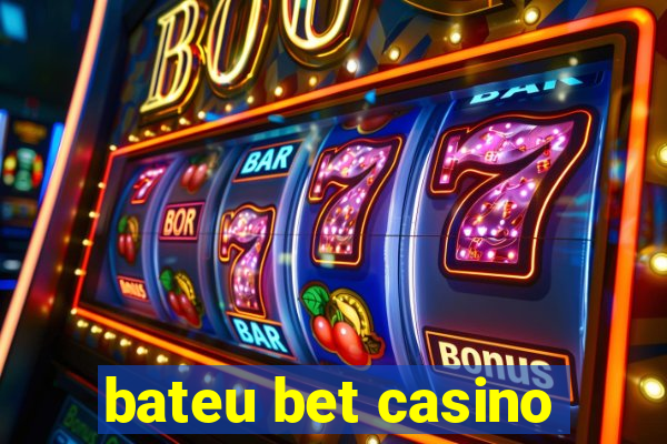 bateu bet casino